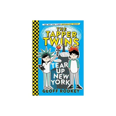 The Tapper Twins Tear Up New York - by Geoff Rodkey (Paperback)