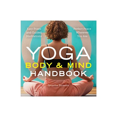 Yoga Body and Mind Handbook - by Jasmine Tarkeshi (Paperback)