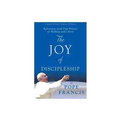 The Joy of Discipleship - by Pope Francis (Paperback)