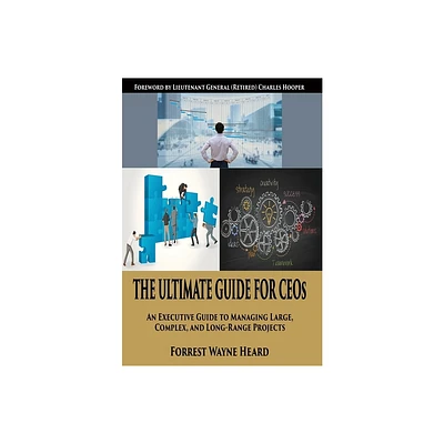 The Ultimate Guide For CEOs - by Forrest W Heard (Hardcover)