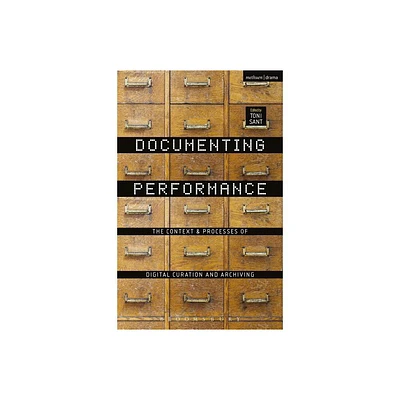 Documenting Performance - by Toni Sant (Paperback)