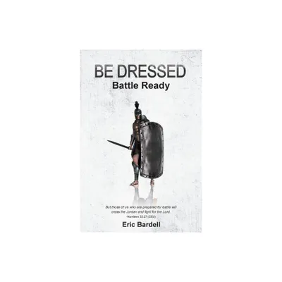 Be Dressed - by Eric Bardell (Paperback)