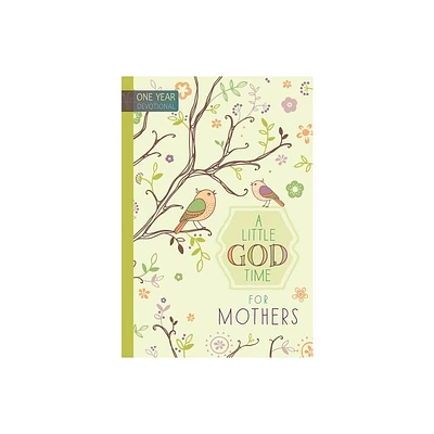 A Little God Time for Mothers - by Broadstreet Publishing Group LLC (Hardcover)