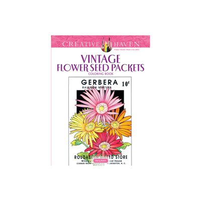 Creative Haven Vintage Flower Seed Packets Coloring Book - (Adult Coloring Books: Flowers & Plants) by Marty Noble (Paperback)