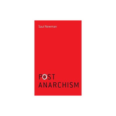 Postanarchism - by Saul Newman (Paperback)