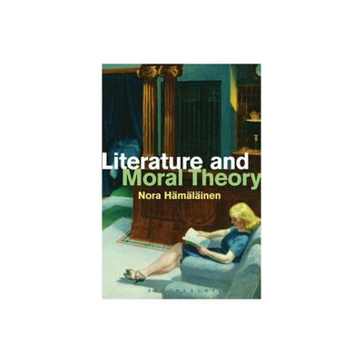 Literature and Moral Theory - by Nora Hmlinen (Paperback)