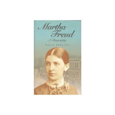 Martha Freud - (Key Concepts) by Katja Behling (Paperback)