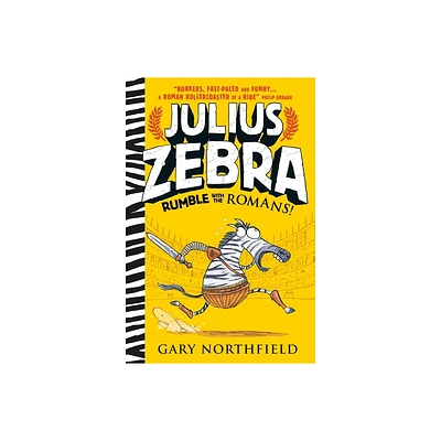 Julius Zebra: Rumble with the Romans! - by Gary Northfield (Hardcover)