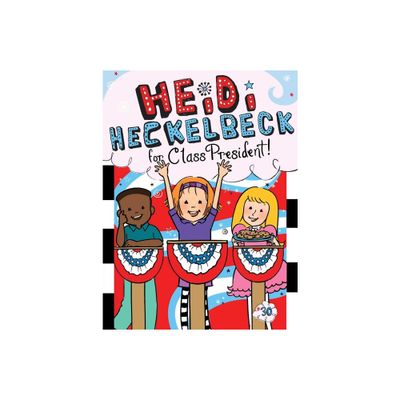 Heidi Heckelbeck for Class President - by Wanda Coven (Paperback)