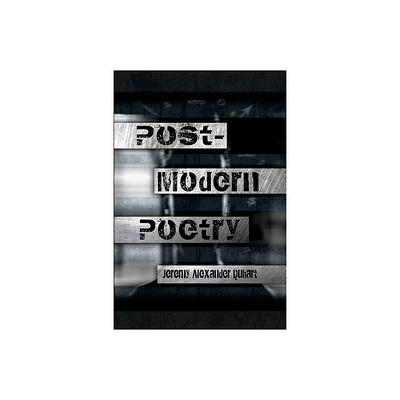 Post-Modern Poetry - by Jeremy Alexander Duhart (Paperback)