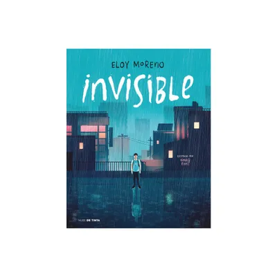 Invisible (Edicin Ilustrada) / Invisible (Illustrated Edition) - by Eloy Moreno (Hardcover)