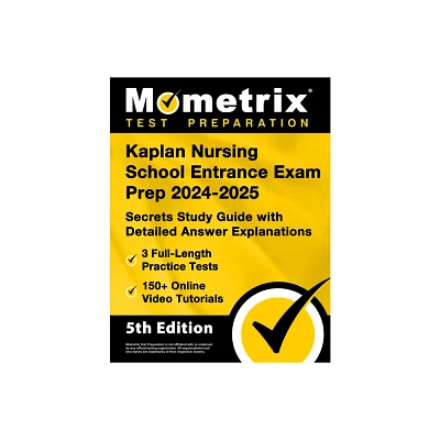 Kaplan Nursing School Entrance Exam Prep 2024-2025 - 3 Full-Length Practice Tests, 150+ Online Video Tutorials, Secrets Study Guide with Detailed