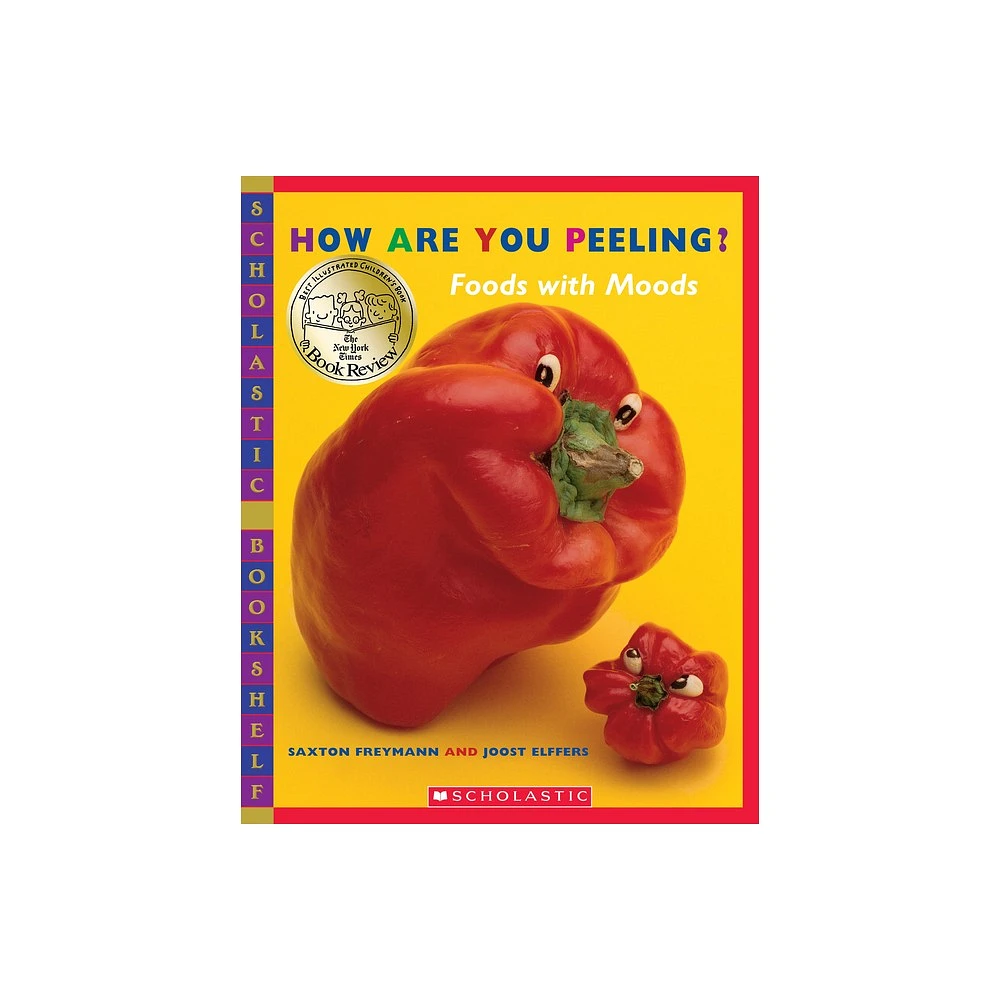 How Are You Peeling? - (Scholastic Bookshelf) by Saxton Freymann & Joost Elffers (Paperback)