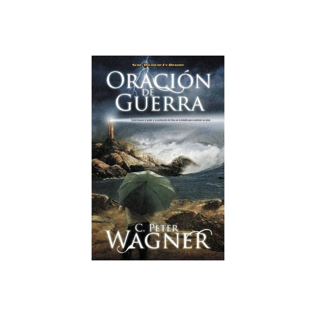 Oracion de Guerra - (Guerrero en Oracion) by Peter C Wagner (Paperback)