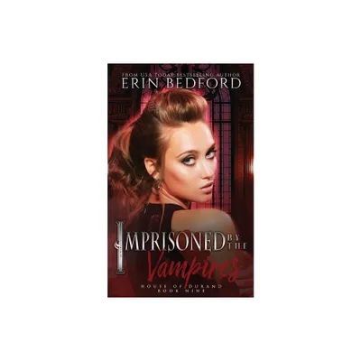 Imprisoned by the Vampires - (House of Durand) by Erin Bedford (Paperback)