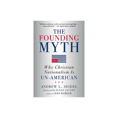 The Founding Myth - by Andrew L Seidel (Paperback)