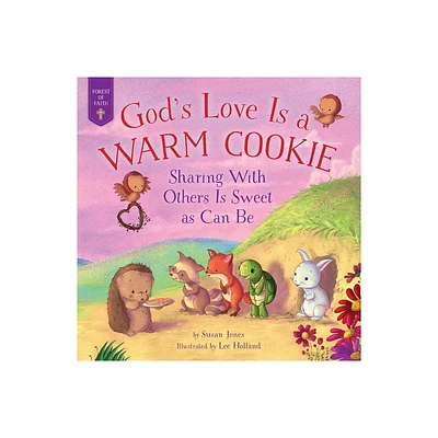 Gods Love Is a Warm Cookie - (Forest of Faith Books) by Susan Jones (Hardcover)