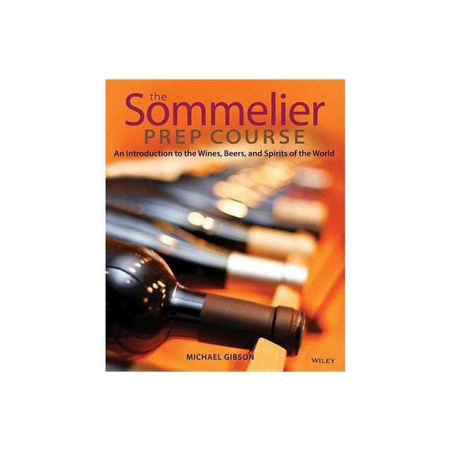 The Sommelier Prep Course - by Michael Gibson (Paperback)