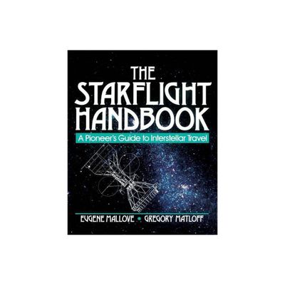 The Starflight Handbook - (Wiley Science Editions) by Eugene F Mallove & Gregory L Matloff (Paperback)