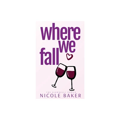 Where We Fall - by Nicole Baker (Paperback)