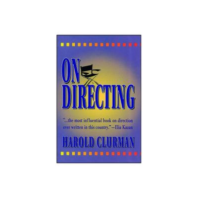 On Directing - by Harold Clurman (Paperback)