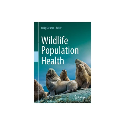 Wildlife Population Health - by Craig Stephen (Hardcover)