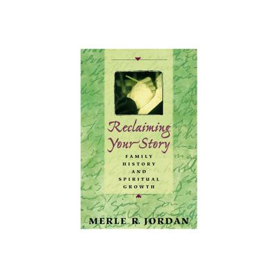 Reclaiming your story - by Merle Jordan (Paperback)