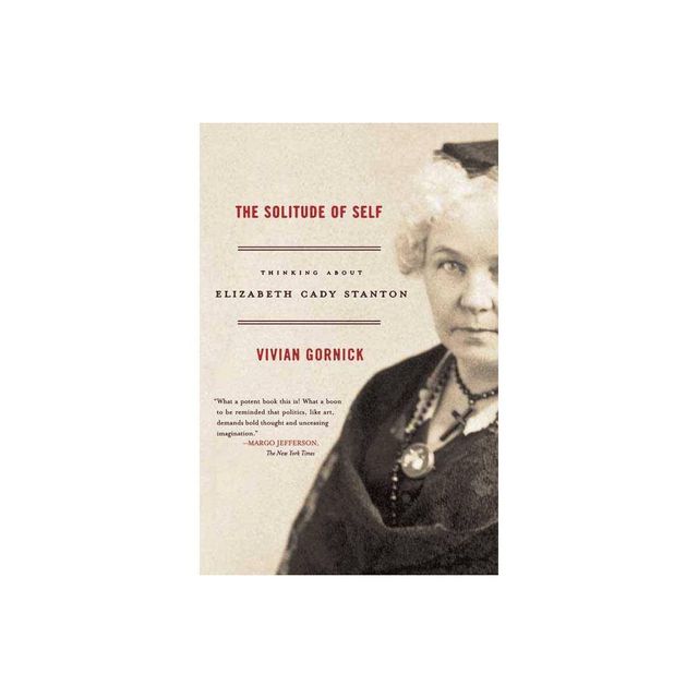 The Solitude of Self - by Vivian Gornick (Paperback)