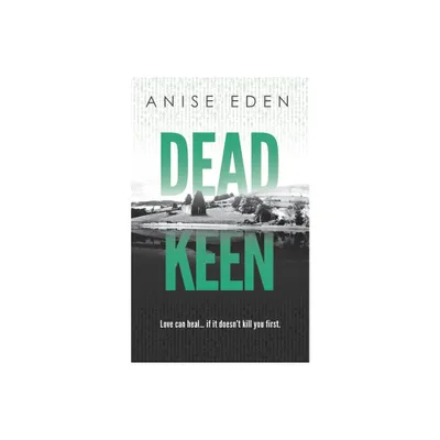 Dead Keen - by Anise Eden (Paperback)