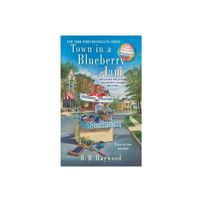 Town in a Blueberry Jam - (Candy Holliday Murder Mystery) by B B Haywood (Paperback)