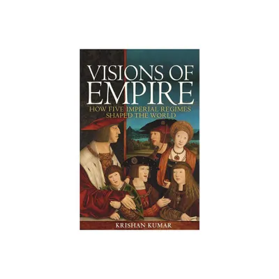 Visions of Empire - by Krishan Kumar (Paperback)