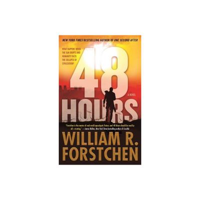 48 Hours - by William R Forstchen (Paperback)