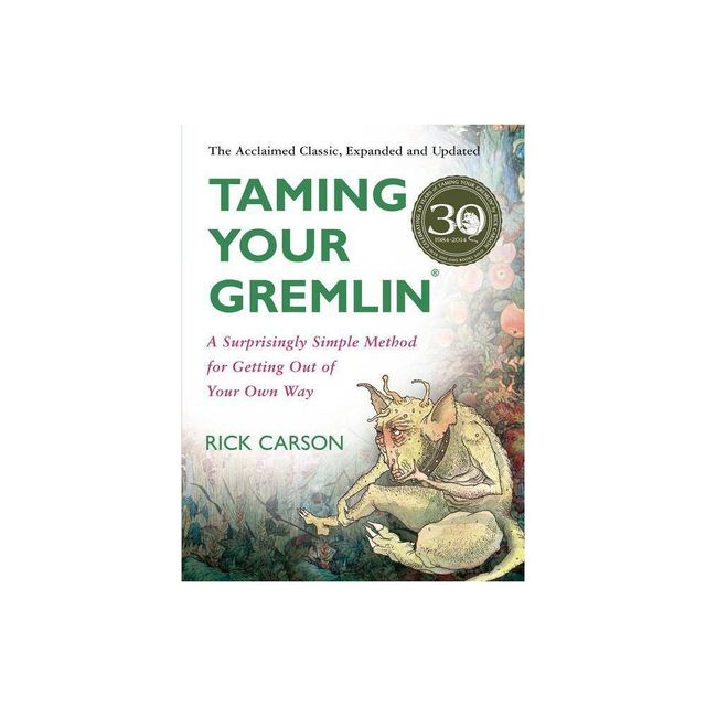 Taming Your Gremlin (Revised Edition) - by Rick Carson (Paperback)