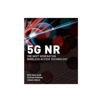 5g Nr: The Next Generation Wireless Access Technology - by Erik Dahlman & Stefan Parkvall & Johan Skold (Paperback)