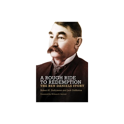 A Rough Ride to Redemption - by Robert K Dearment & Jack Demattos (Paperback)