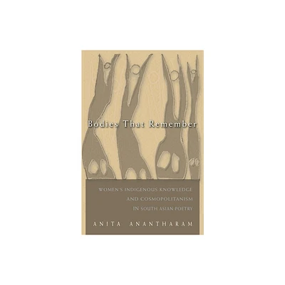 Bodies That Remember - (Gender and Globalization) by Anita Anantharam (Hardcover)