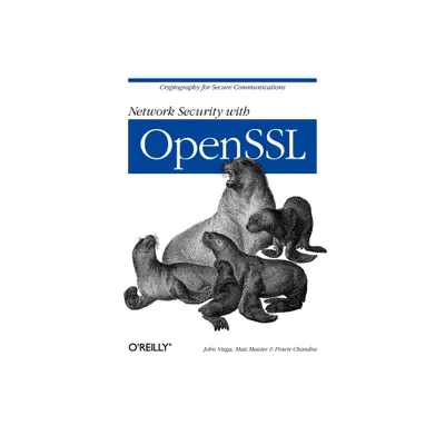 Network Security with OpenSSL - by John Viega & Matt Messier & Pravir Chandra (Paperback)