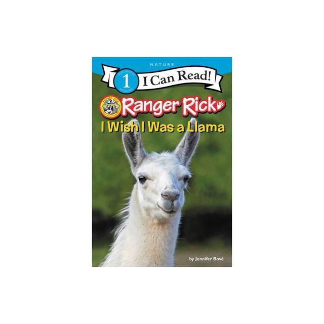 Ranger Rick: I Wish I Was a Llama - (I Can Read Level 1) by Jennifer Bov (Hardcover)