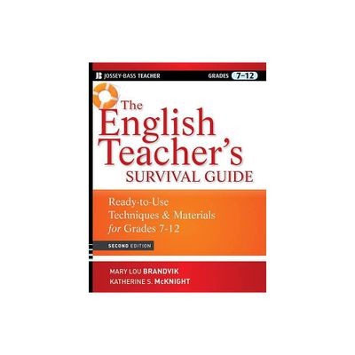 The English Teachers Survival Guide - (J-B Ed: Survival Guides) 2nd Edition by Mary Lou Brandvik & Katherine S McKnight (Paperback)