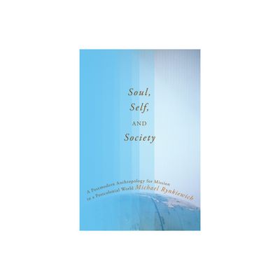 Soul, Self, and Society - by Michael Rynkiewich (Paperback)