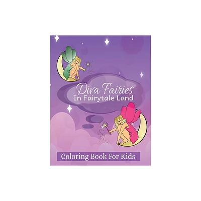 Diva Fairies in Fairytale Land Coloring Book for Kids - by Kandice Merrick (Paperback)