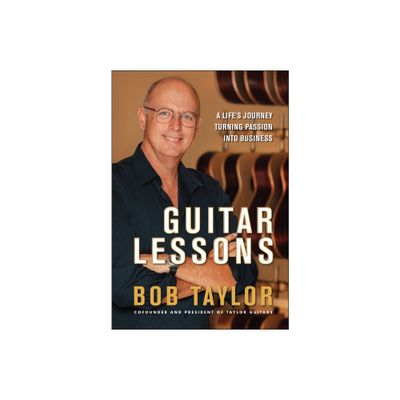 Guitar Lessons - by Bob Taylor (Hardcover)