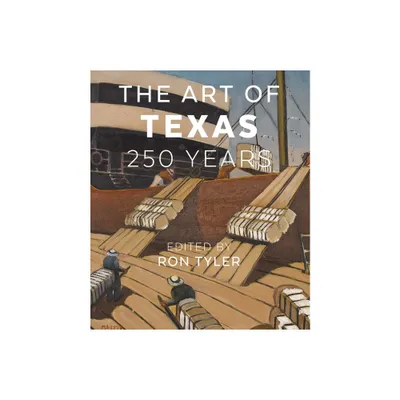 The Art of Texas - by Ron Tyler (Hardcover)