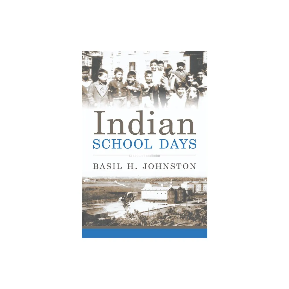 University of Oklahoma Press Indian School Days - (Basil Johnson Titles) by  Basil H Johnston (Paperback) | The Market Place