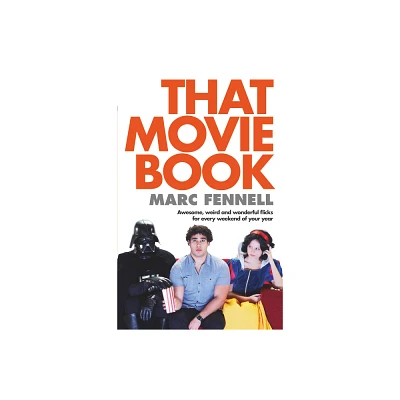 That Movie Book - by Marc Fennell (Paperback)