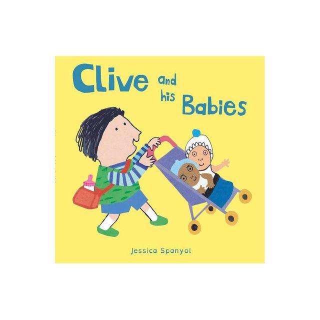 Clive and His Babies - (All about Clive) by Jessica Spanyol (Board Book)