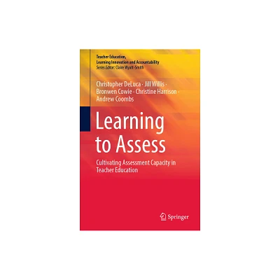 Learning to Assess - (Teacher Education, Learning Innovation and Accountability) (Hardcover)