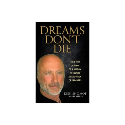 Dreams Dont Die - by Izek Shomof (Hardcover)