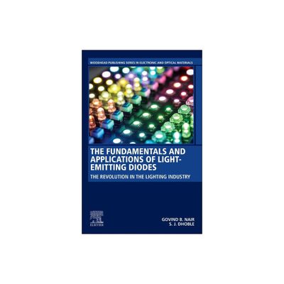 The Fundamentals and Applications of Light-Emitting Diodes - (Woodhead Publishing Electronic and Optical Materials) (Paperback)