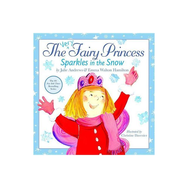 The Very Fairy Princess Sparkles in the Snow - by Julie Andrews & Emma Walton Hamilton (Hardcover)